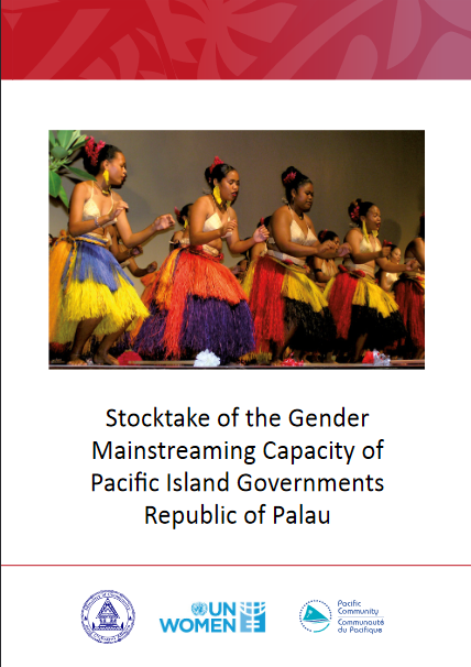 Stocktake of the gender mainstreaming capacity of Pacific Island Governments: Republic of Palau