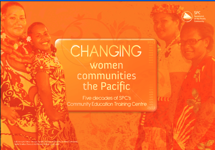Changing women, changing communities, changing the Pacific: five decades of SPC's community Education Training Centre