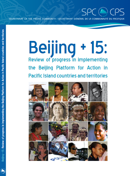 Beijing + 15: review of progress in implementing the Beijing platform for action in Pacific Islands countries and territories