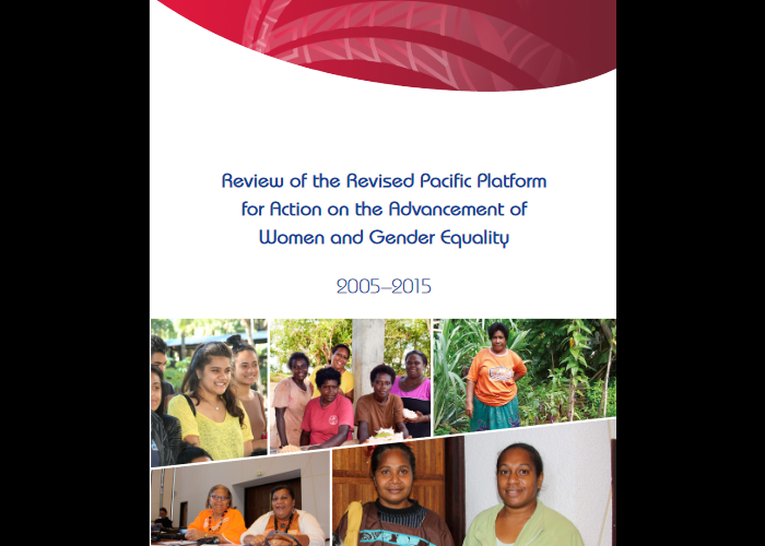Review of the Revised Pacific Platform for Action on the Advancement of Women and Gender Equality 2005 - 2015