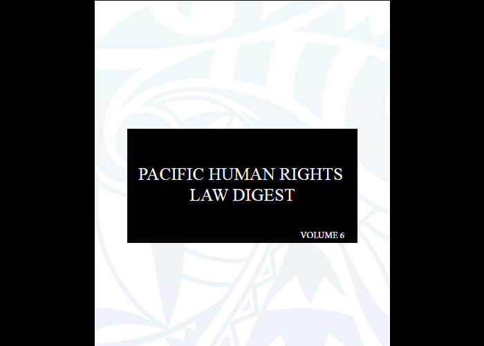 Pacific Human Rights Law Digest Vol.6
